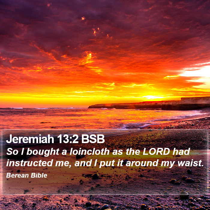 Jeremiah 13:2 BSB Bible Study