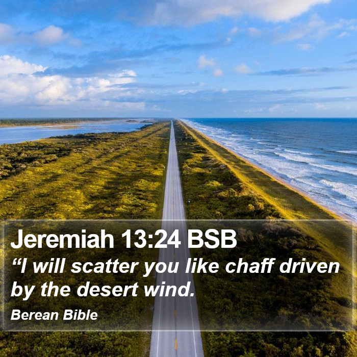 Jeremiah 13:24 BSB Bible Study