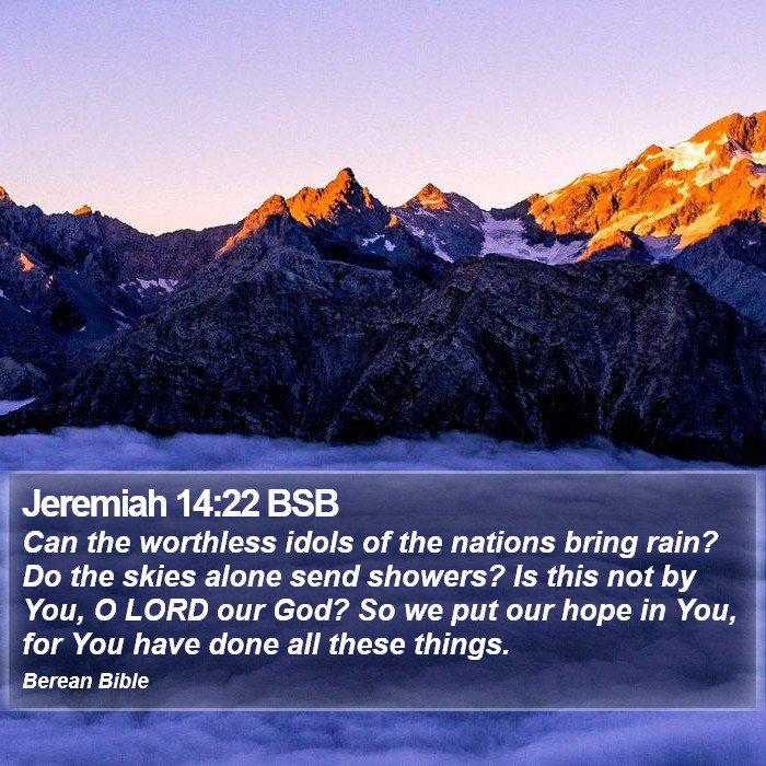 Jeremiah 14:22 BSB Bible Study