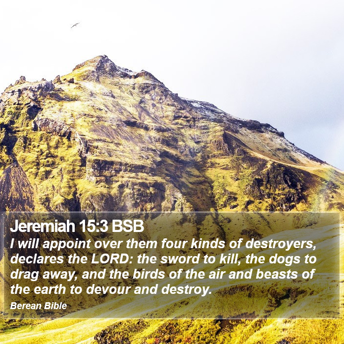 Jeremiah 15:3 BSB Bible Study