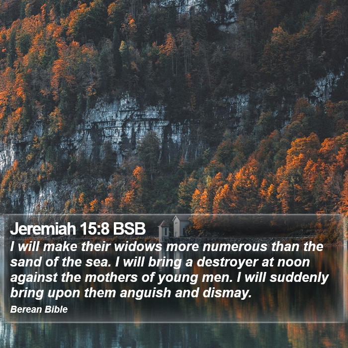 Jeremiah 15:8 BSB Bible Study