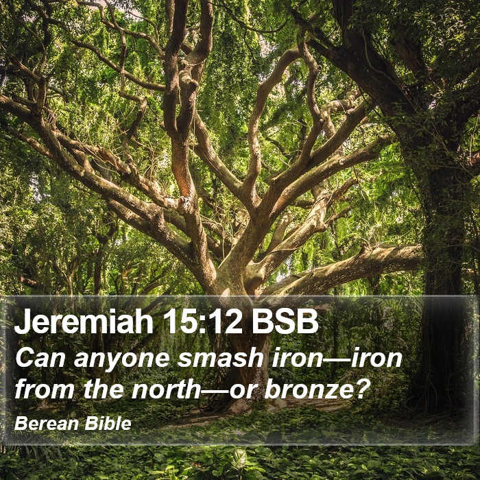 Jeremiah 15:12 BSB Bible Study