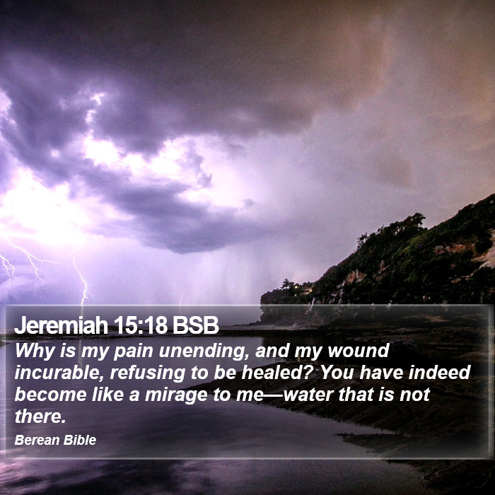 Jeremiah 15:18 BSB Bible Study