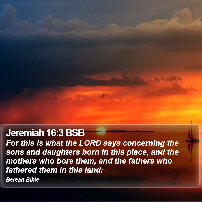 Jeremiah 16:3 BSB Bible Study