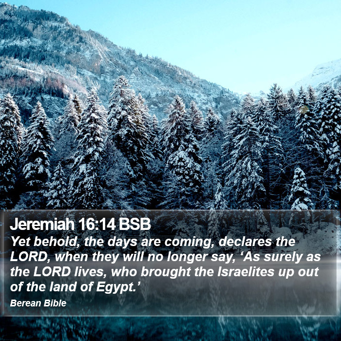 Jeremiah 16:14 BSB Bible Study