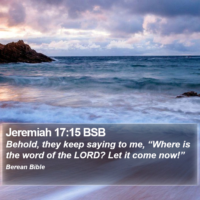 Jeremiah 17:15 BSB Bible Study