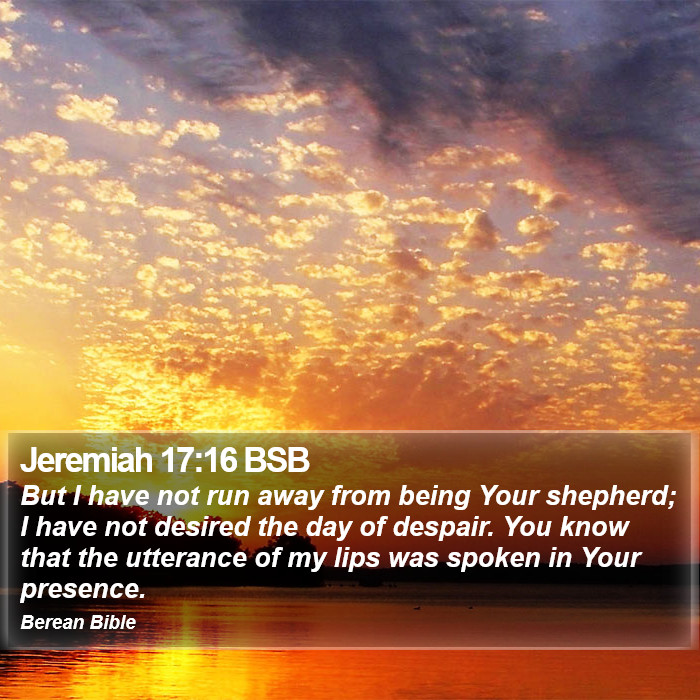 Jeremiah 17:16 BSB Bible Study