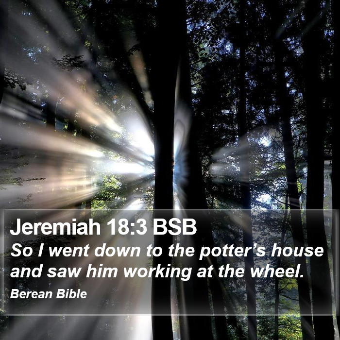 Jeremiah 18:3 BSB Bible Study