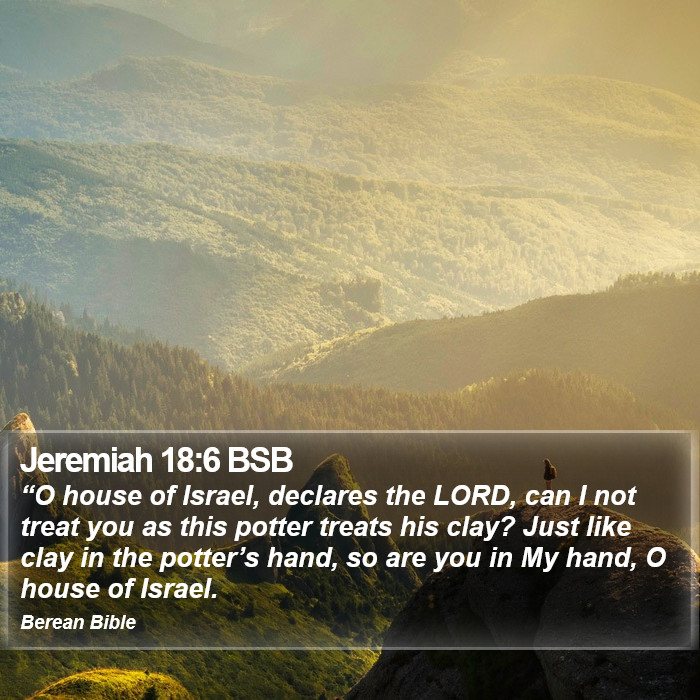 Jeremiah 18:6 BSB Bible Study