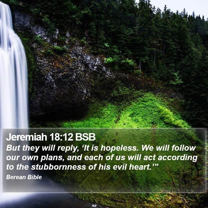 Jeremiah 18:12 BSB Bible Study