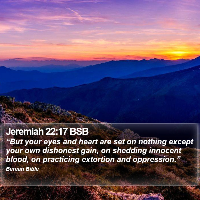 Jeremiah 22:17 BSB Bible Study