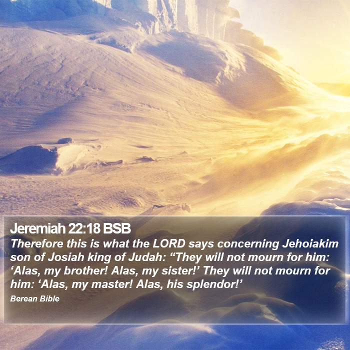 Jeremiah 22:18 BSB Bible Study