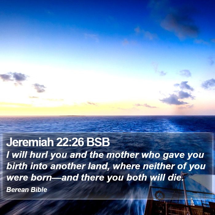 Jeremiah 22:26 BSB Bible Study