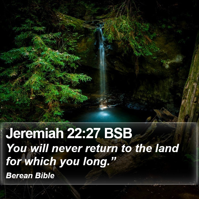 Jeremiah 22:27 BSB Bible Study