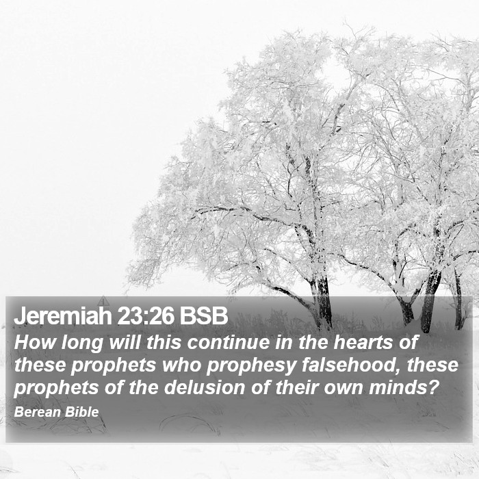 Jeremiah 23:26 BSB Bible Study