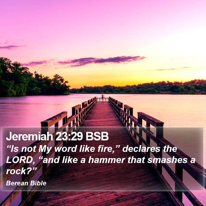 Jeremiah 23:29 BSB Bible Study