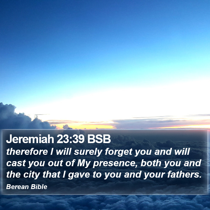 Jeremiah 23:39 BSB Bible Study