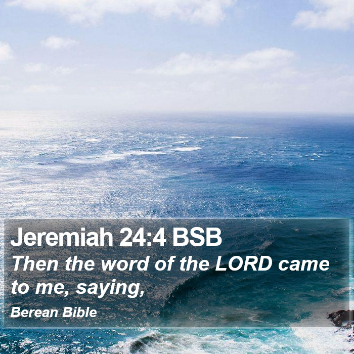 Jeremiah 24:4 BSB Bible Study