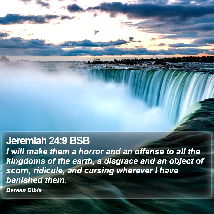 Jeremiah 24:9 BSB Bible Study