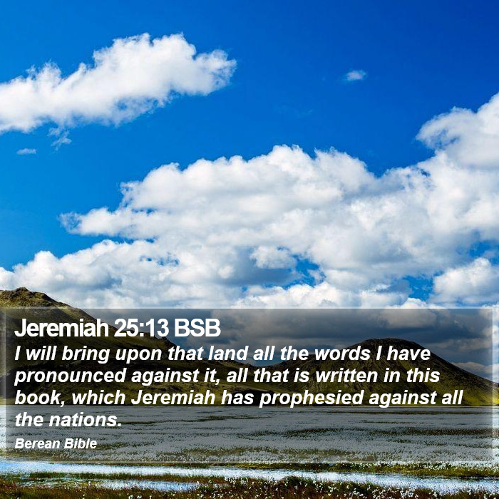 Jeremiah 25:13 BSB Bible Study