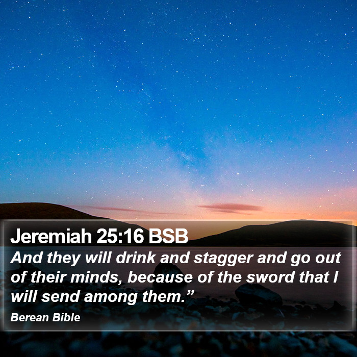 Jeremiah 25:16 BSB Bible Study