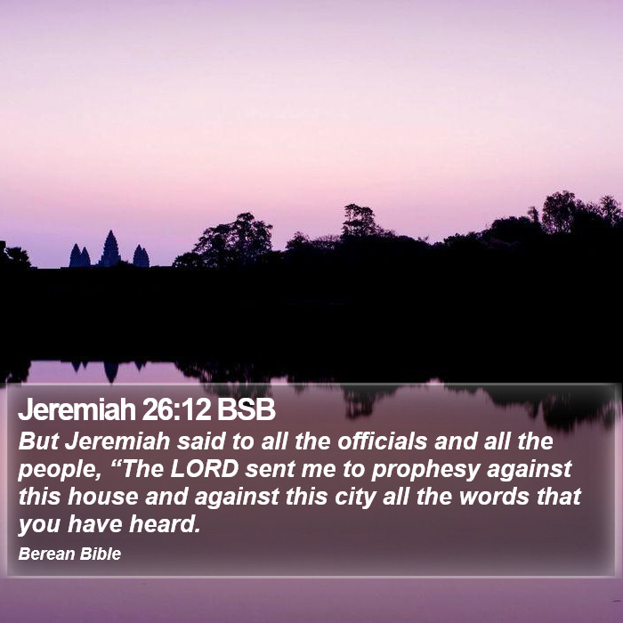 Jeremiah 26:12 BSB Bible Study