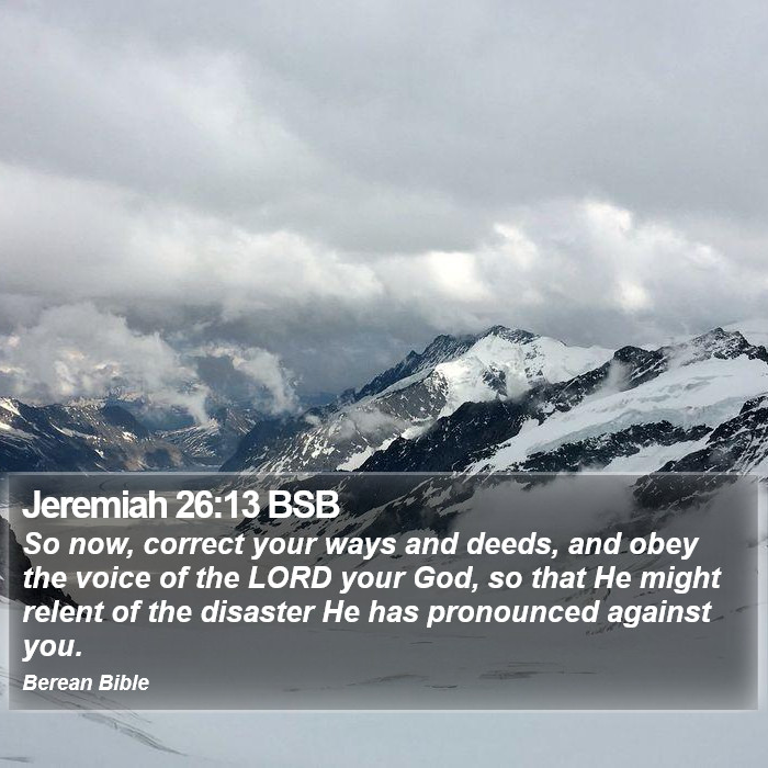 Jeremiah 26:13 BSB Bible Study