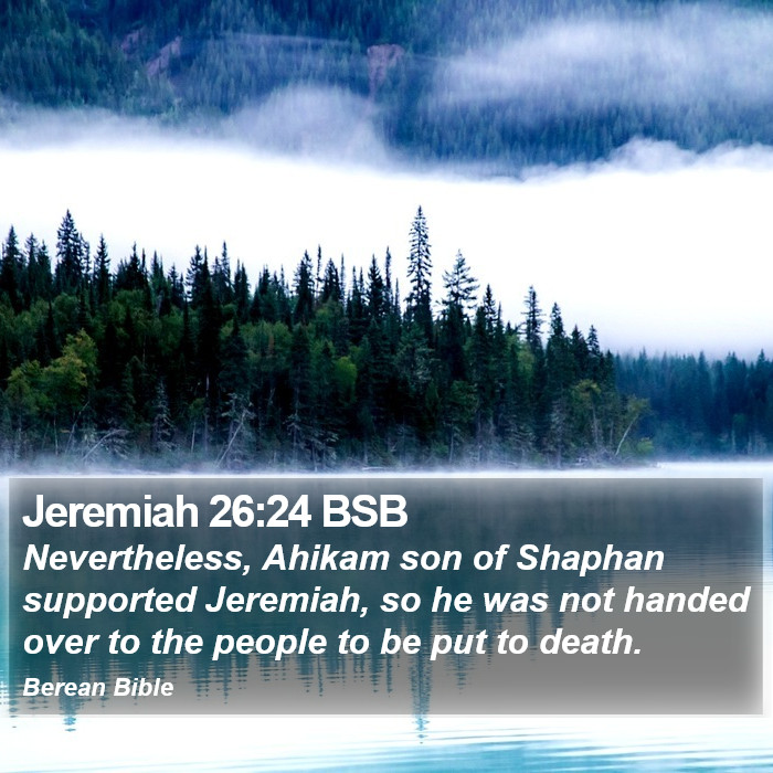 Jeremiah 26:24 BSB Bible Study