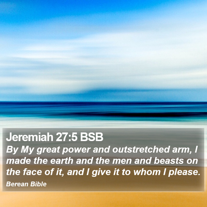 Jeremiah 27:5 BSB Bible Study