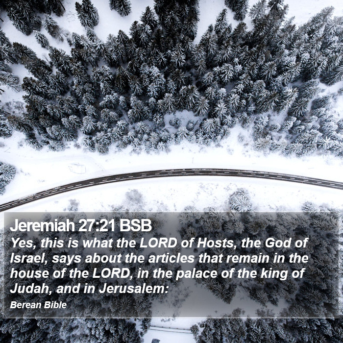 Jeremiah 27:21 BSB Bible Study