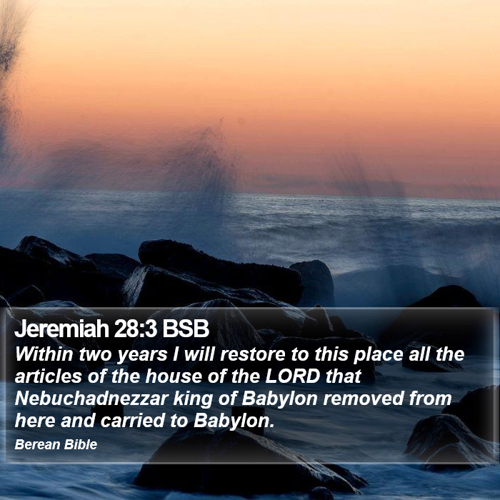 Jeremiah 28:3 BSB Bible Study