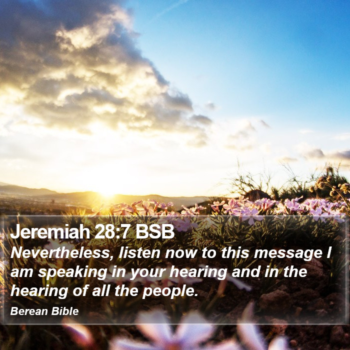 Jeremiah 28:7 BSB Bible Study