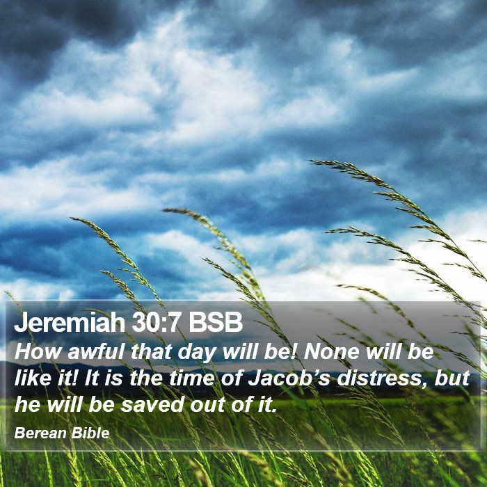 Jeremiah 30:7 BSB Bible Study