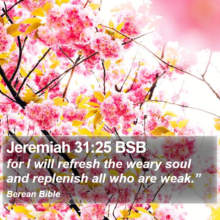 Jeremiah 31:25 BSB Bible Study