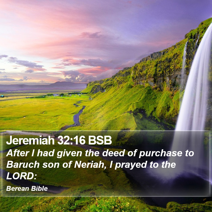 Jeremiah 32:16 BSB Bible Study