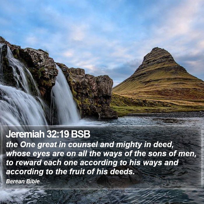 Jeremiah 32:19 BSB Bible Study