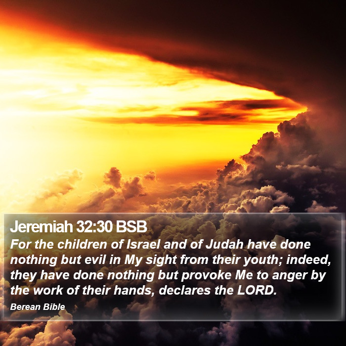 Jeremiah 32:30 BSB Bible Study