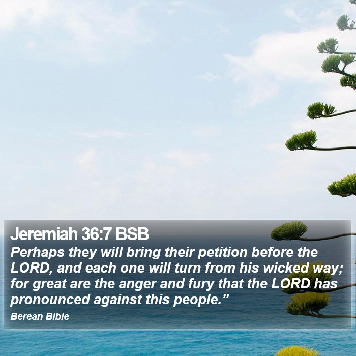 Jeremiah 36:7 BSB Bible Study