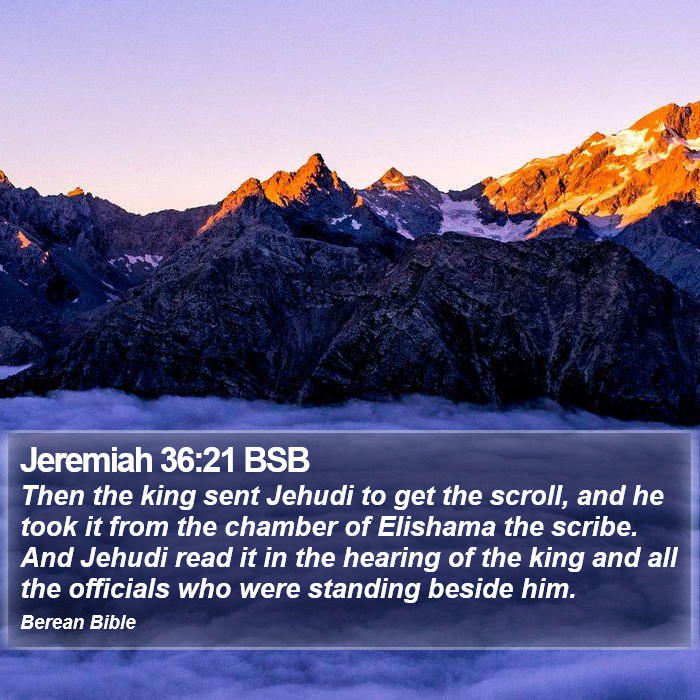 Jeremiah 36:21 BSB Bible Study