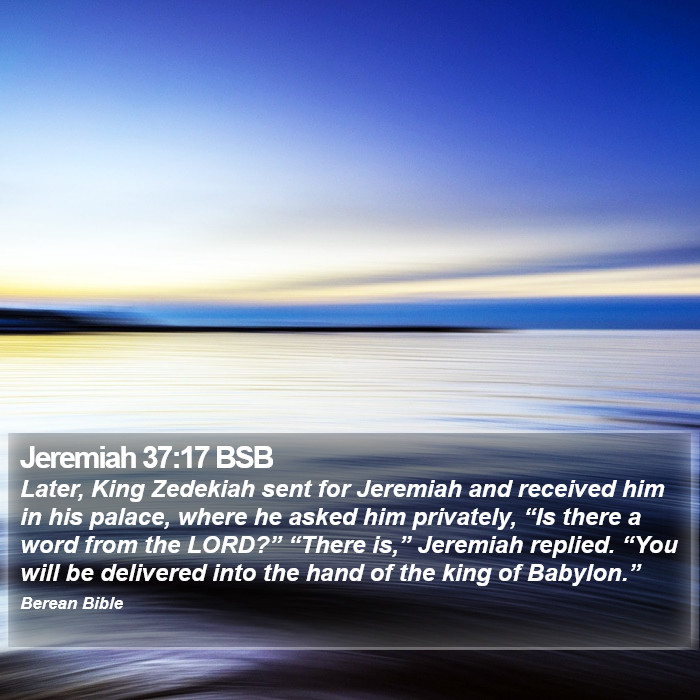 Jeremiah 37:17 BSB Bible Study