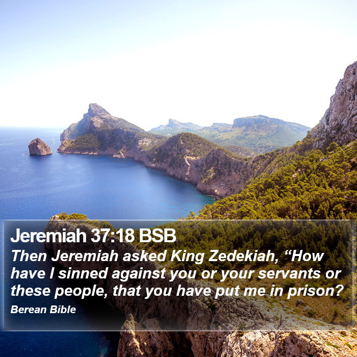 Jeremiah 37:18 BSB Bible Study