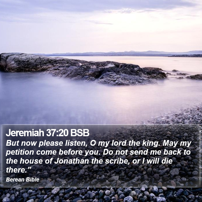 Jeremiah 37:20 BSB Bible Study