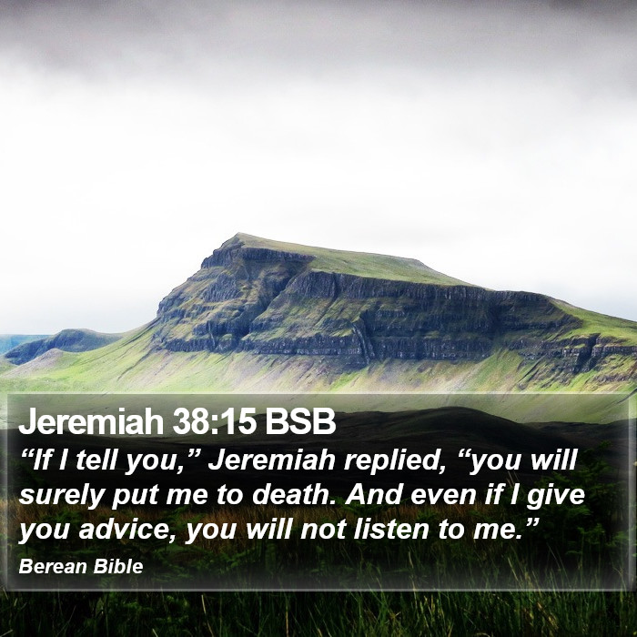 Jeremiah 38:15 BSB Bible Study