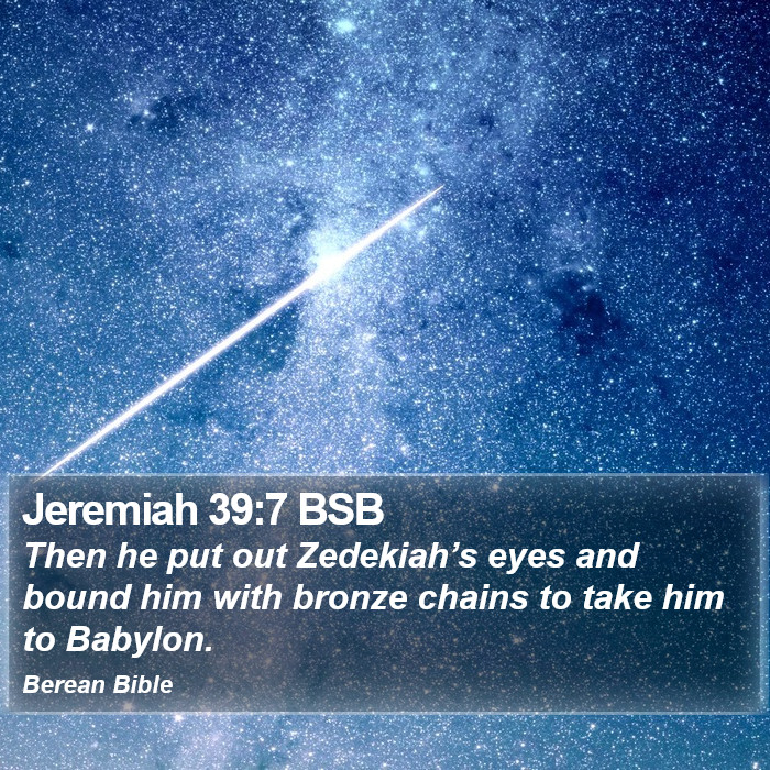 Jeremiah 39:7 BSB Bible Study