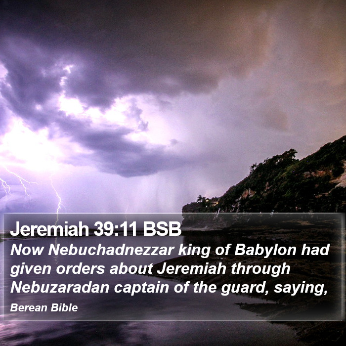 Jeremiah 39:11 BSB Bible Study