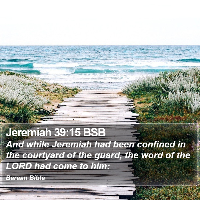 Jeremiah 39:15 BSB Bible Study