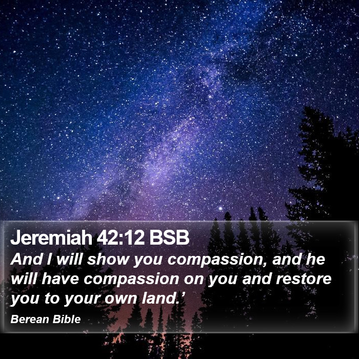 Jeremiah 42:12 BSB Bible Study