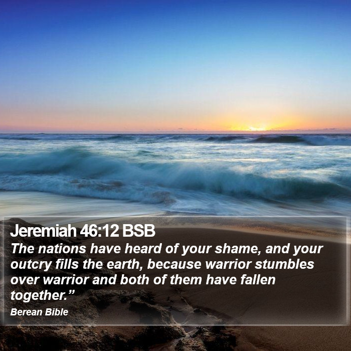 Jeremiah 46:12 BSB Bible Study