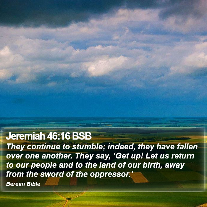 Jeremiah 46:16 BSB Bible Study