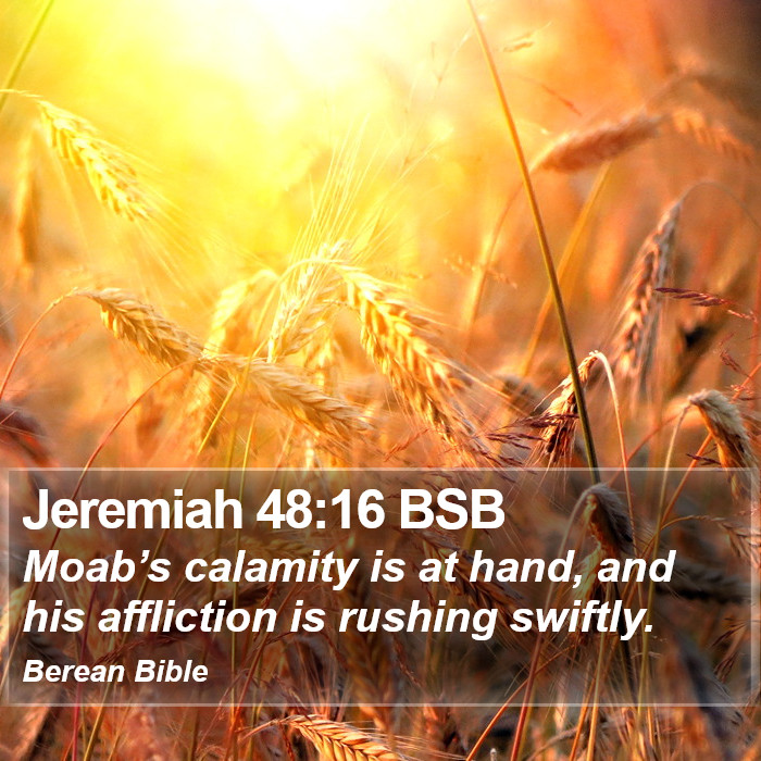 Jeremiah 48:16 BSB Bible Study